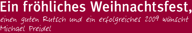 Ein frohes Weihnachtsfest wünscht Michael Preidel